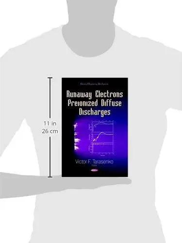 Runaway Electrons Preionized Diffuse Discharges A Deep Dive Into Ten Years Of Research In Inhomogeneous Electric Fields Across Gases At Increased Pressure UK Edition 598 Pages A Practical Electrical Engineering Developments Guide, book cover with measurements.