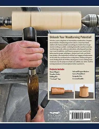 Back cover of Complete Starter Guide To Woodturning On The Lathe For Beginners With 8 Practical Projects And Beginner Friendly Real World Techniques For Quick Beautiful Turnings Fox Chapel Publishing featuring a woodturning lathe in use.
