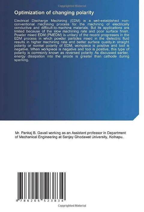 Back cover of book titled Optimization Of Changing Polarity In Powder Mixed Electric Discharge Machining PM EDM A Real World Guide To Boost Machining Speed Process Efficiency And Surface Quality For Engineers And Students.