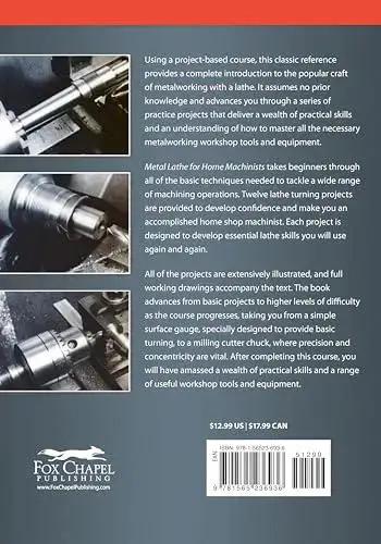 Back cover of 'Metal Lathe For Home Machinists DIY Friendly Project Based Course Reference Guide And Complete Introduction For Lathe Metalworking With Accessories Including 12 Skill Building Turning Projects Fox Chapel Publishing' with images and text.