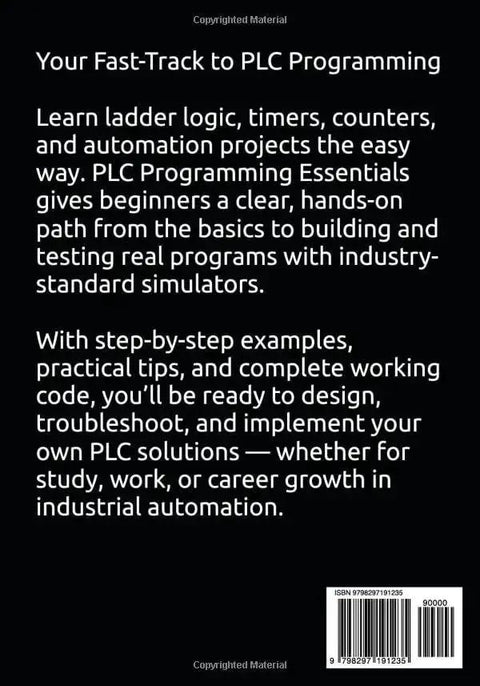 Back cover of 'Ladder Logic For Beginners A Hands On PLC Programming Guide With Timers Counters Simulators And Real World Automation Projects Designed To Get You Coding Fast And Keeping It Practical' featuring book description and barcode.