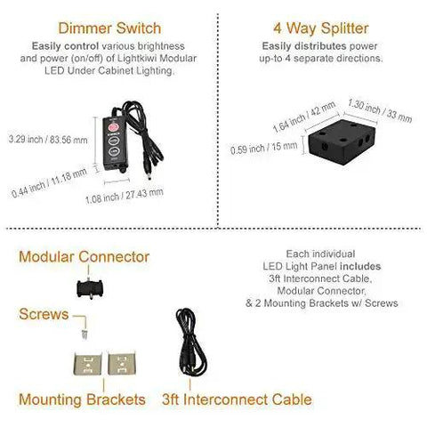 Dimmer switch, 4-way splitter, modular connector, screws, and 3ft interconnect cable for 12 Inch Warm White LED Under Cabinet Lighting Kit with 3 Panels.