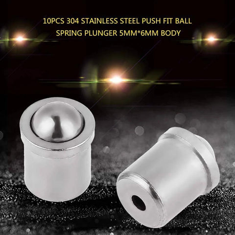 Ball plunger 5mm x 6mm push fit spring plunger made from 304 stainless steel for precise positioning, smooth ball action visible