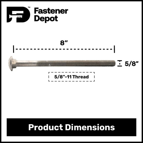 5/8-11 Carriage Bolt Kit For Outdoors, 8 Inch Long, 6 Inch Thread, Hot Dipped Galvanized Exterior Grade A307, bolt dimensions shown