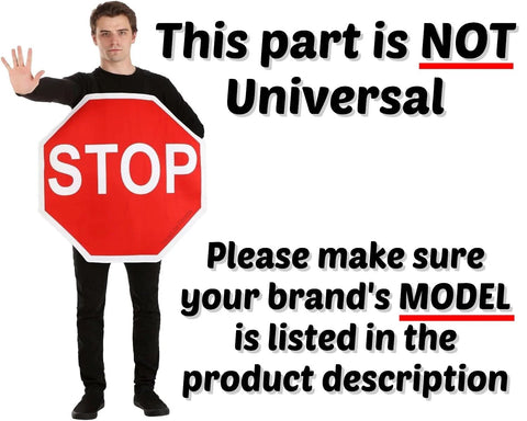 Man holding stop sign with text warning not universal part, ensure brand model is listed in product description.