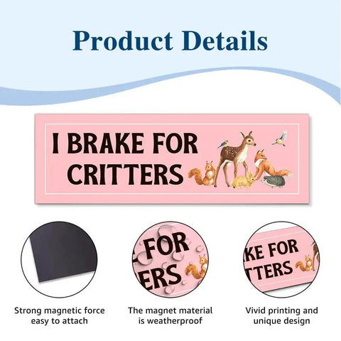 Front view of pink rectangular bumper magnet with I BRAKE FOR CRITTERS text and animal illustrations.