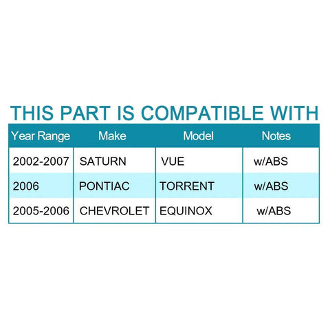 Compatibility chart for Front Wheel Hub And Bearing Assembly With Abs Replacement For Saturn Vue 2002 2007 Pontiac Torrent 2006 Chevy Equinox 2005 2006