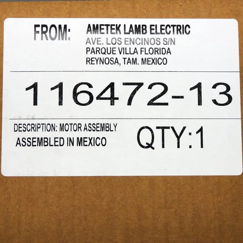 Vacuum motor label from AMETEK LAMB ELECTRIC, part 116472-13, motor assembly; assembled in Mexico, qty 1.