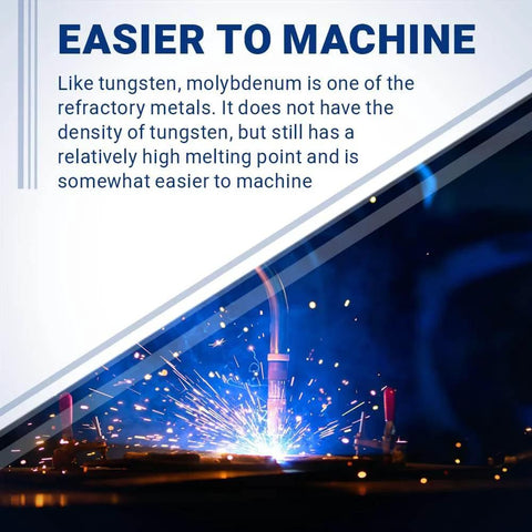 Image of a welding machine in action with text explaining molybdenum's machinability compared to tungsten.