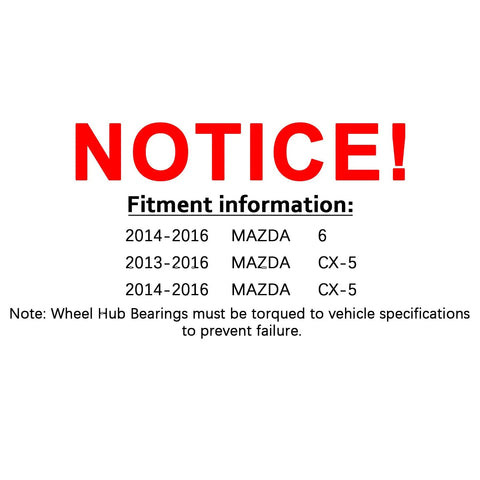Fitment notice for Front Left Or Right Wheel Hub Bearing Assembly For CX-5 2013-2018 And Mazda6 2014-2016 2.0L/2.5L L4 Engines