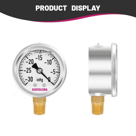 Glycerin Filled Vacuum Pressure Gauge For Vacuum Systems With Beast Tough Vibration Resistance 2 Inch Dial 304 Stainless Steel Case One Quarter Inch NPT Lower Mount High Accuracy GOATACURA, front and side view