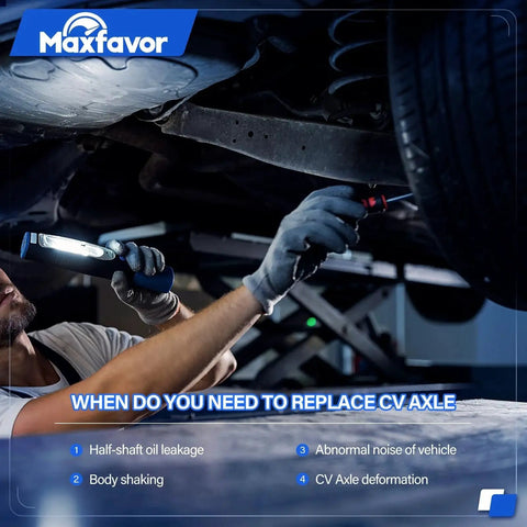 Mechanic inspecting CV axle under a vehicle with a flashlight, identifying signs for replacement. Maxfavor logo visible.