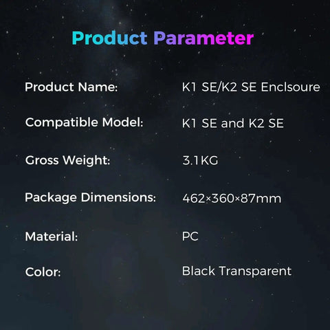 Product parameters for K1 SE And K2 SE 3D Printer Enclosure with Transparent Dustproof Cover, including weight and dimensions.