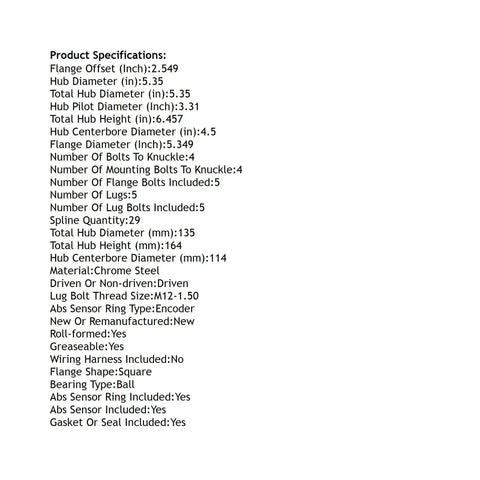 Product specifications for Front Hub Bearing Assembly For 2009-2014 Nissan Murano 5-Lug ABS Sensor, Bolt-On Direct Fit, 29-Spline Ball