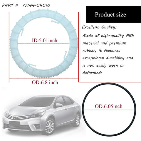 Fuel Pump Lock Ring Retainer With Tank Seal Kit Compatible With Toyota Corolla Land Cruiser Matrix Tacoma. Includes lock ring with 5.01 inch ID and 6.8 inch OD, and tank seal with 6.05 inch OD.