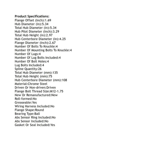 Specifications list for Volvo Front Hub Bearing Assembly For 1993 Volvo 850 4 Lug Without ABS Bolt On Direct Fit 513216 26 Spline