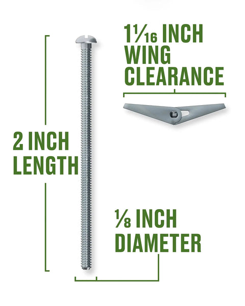 Round Head Machine Screw Toggle Bolts One Eighth By Two Inches Set Of Two For Drywall Plaster Tile And Hollow Block With Spring Action Wings Expanding Behind Wall For Firm Hold Large Bearing Area And Pre Drilling Required Ideal For Quick Installation And with 2 inch length and 1/8 inch diameter, wing clearance 1/16 inch.
