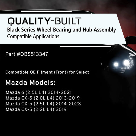 Beefed Up Front Wheel Bearing And Hub Assembly For Mazda 6 And CX5 2013 Through 2023, Black Series QBS513347, part details