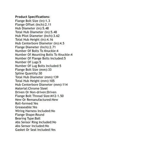 Product specifications for Front Hub Bearing Assembly For 2007 2009 Hyundai Veracruz And Santa Fe Without ABS 5-Lug Bolt-On Direct Fit 513256