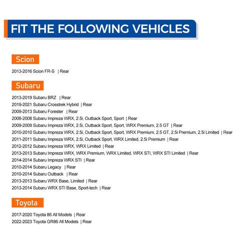 Fitment chart for Rear Wheel Bearing And Hub Assembly Pair Fits 13-16 Scion FR-S, 13-19 Subaru BRZ, 19-21 Crosstrek, 09-13 Forester, 08-14 Impreza, Legacy, Outback, 13 WRX, WRX STI, 17-20 Toyota 86, GR86