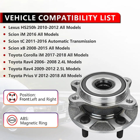 Front Wheel Bearing And Hub Assembly With ABS For Lexus HS250h 2010 2012 Scion iM 2016 Scion tC 2011 2016 Toyota Corolla iM 2017 2018 Prius V 2012 2018 Premium Replacement Wheel Hub Kit For Smooth Quiet Rides, includes compatibility list and product position details.