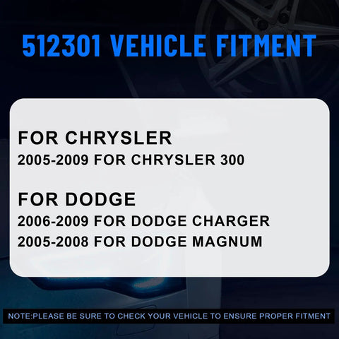 512301 vehicle fitment list for Chrysler 300 2005-2009, Dodge Charger 2006-2009, Dodge Magnum 2005-2008
