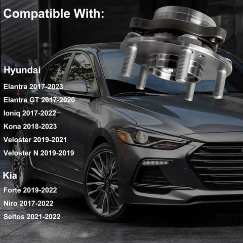 Front And Rear Wheel Bearing Hubs With ABS 5 Lug Replacement Kit For 2017 To 2023 Elantra Elantra GT Ioniq Kona Veloster Veloster N Niro Seltos displayed next to compatible car models