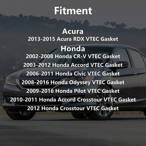 Image showing fitment list for Honda Cylinder Head VVT VTEC Solenoid Spool Valve Gasket Kit 2 Pack For 2002 2016 Honda CR V Accord Civic Odyssey Pilot Crosstour And 2013 2015 Acura RDX OE 15815 R70 A01 15845 R70 A01 2PCS