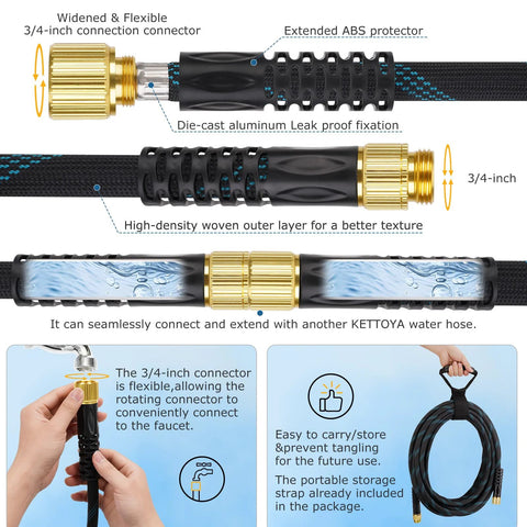 KETTOYA garden hose connector close-up with brass 3/4-inch swivel end
KETTOYA expandable garden hose side view showing black grip and woven outer layer
KETTOYA hose mid-section with die-cast aluminum leak-proof fixation
KETTOYA hose connected to faucet showing flexible connector and rotating fitting
KETTOYA garden hose with portable storage strap for easy carry and storage