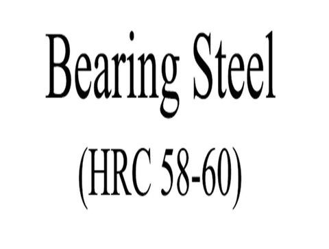 Text 'Bearing Steel HRC 58-60' displaying material hardness rating.