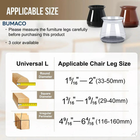 Applicable sizes for 40 Pack Chair Leg Floor Protectors Silicone Pads For Hardwood Floors Universal Fit For Round, Square, and Irregular Legs.