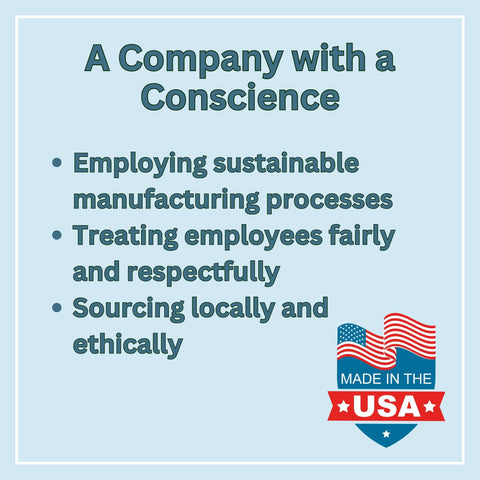 Text reading 'A Company with a Conscience' with points on sustainability, employee fairness, local sourcing, 'Made in the USA' badge.